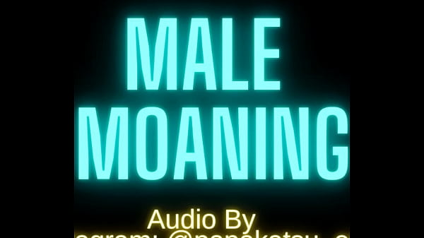 solo Male loud Moaning orgasm Whimpering boyfriend ASMR